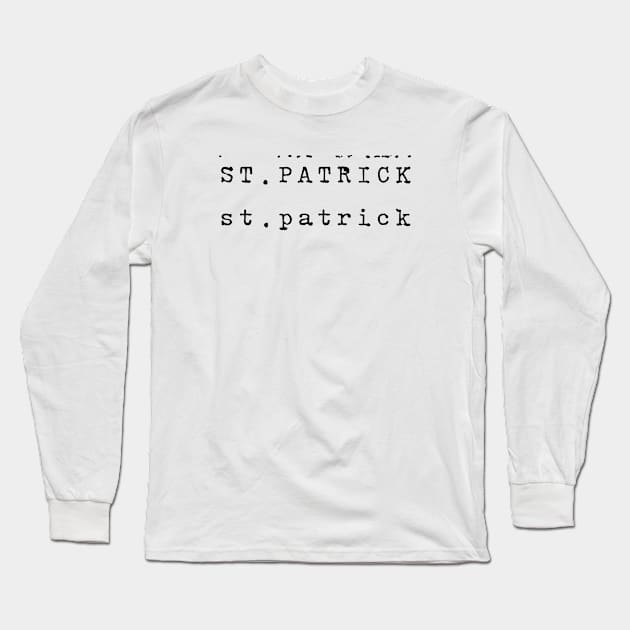 St. Patrick Long Sleeve T-Shirt by WARKUZENA